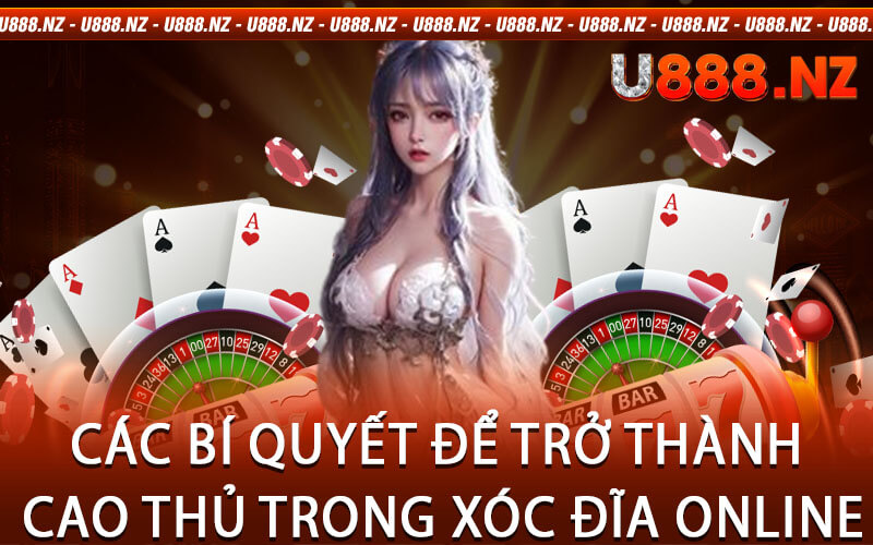 Các Bí Quyết Để Trở Thành Cao Thủ Trong Xóc Đĩa Online